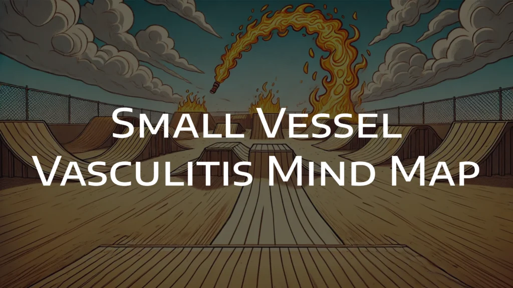 Small Vessel Vasculitis Mind Map DermatoGraphix Dermnemonics